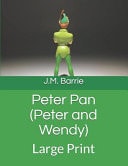 Peter Pan (Peter and Wendy) Large Print — J. M. Barrie