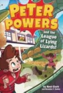 Peter Powers and the League of Lying Lizards! — Kent Clark