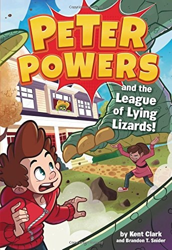 Peter Powers and the League of Lying Lizards! — Kent Clark