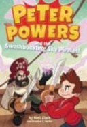 Peter Powers and the Swashbuckling Sky Pirates! — Kent Clark
