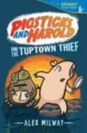 Pigsticks and Harold and the Tuptown Thief — Alex Milway