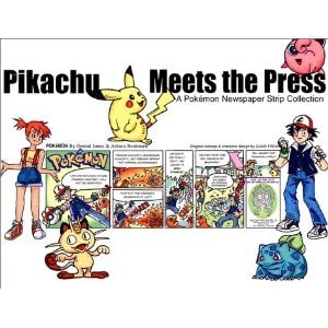 Pikachu Meets the Press A Pokemon Newspaper Strip Collection — Gerard Jones