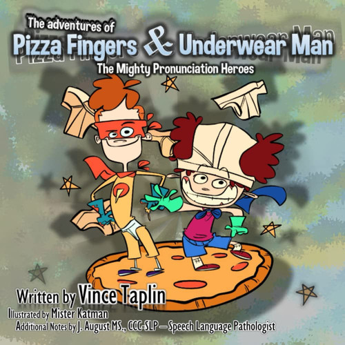 Pizza Fingers and Underwear Man The Mighty Pronunciation Heroes — Vince Taplin