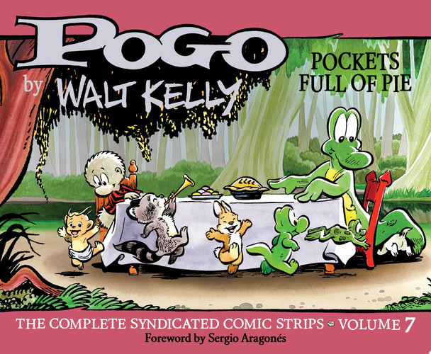 Pogo: The Complete Syndicated Comics Strips Vol. 7 Pockets Full of Pie — Walt Kelly