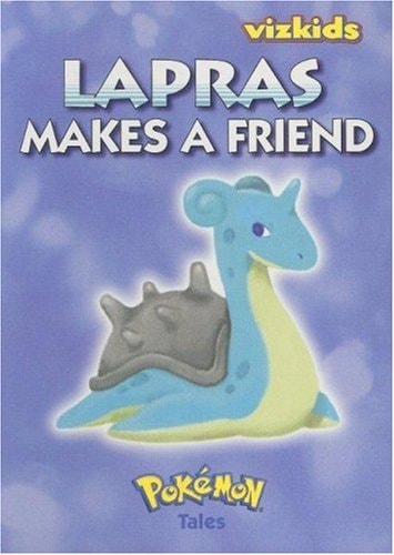 Pokemon Tales: Lapras Makes a Friend Lapras Makes a Friend — Kunimi Kawamura