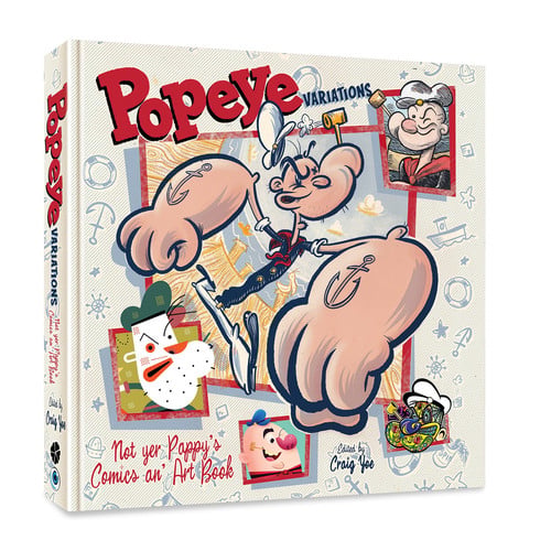 Popeye Variations Not Yer Pappy’s Comics An’ Art Book — Craig Yoe