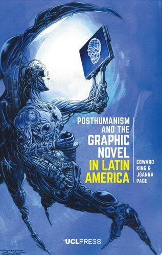 Posthumanism and the Graphic Novel in Latin America — Edward King