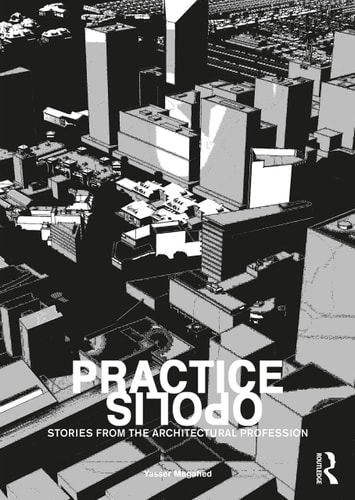 Practiceopolis Stories from the Architectural Profession — Yasser Megahed