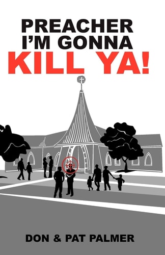 Preacher I’m Gonna Kill Ya! — Don Palmer