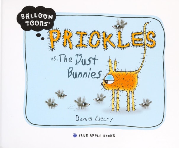 Prickles Vs. the Dust Bunnies — Daniel Mark Cleary
