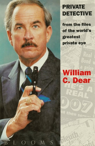 Private Detective From the Files of the World’s Greatest Private Eye — William Dear