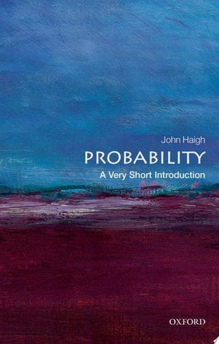 Probability: A Very Short Introduction — John Haigh