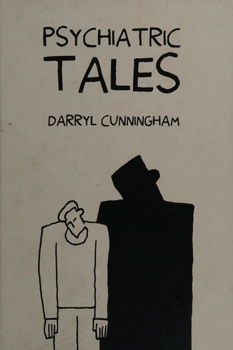 Psychiatric Tales — Darryl Cunningham