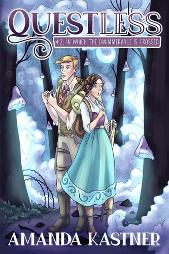 Questless #2 In Which the Dwimmervale is Crossed An All-Ages Graphic Novel Adventure — Amanda Kastner