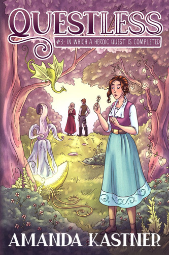 Questless #3 In Which a Heroic Quest Is Completed An All-Ages Graphic Novel Adventure — Amanda Kastner