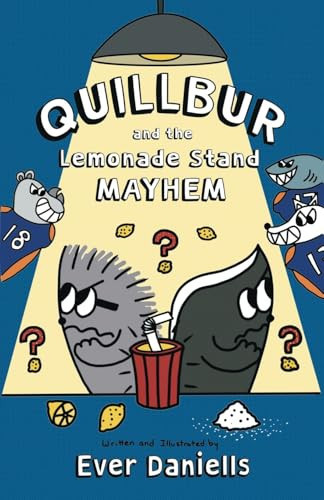 Quillbur and the Lemonade Stand Mayhem — Ever Daniells