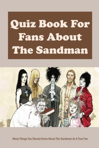 Quiz Book For Fans About The Sandman: Many Things You Should Know About The Sandman As A True Fan — Gravley, Mr Sherrill