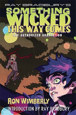 Ray Bradbury’s Something Wicked This Way Comes The Authorized Adaptation — Ray Bradbury