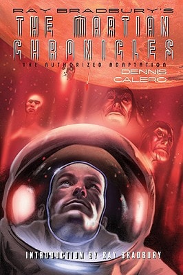 Ray Bradbury’s The Martian Chronicles The Authorized Adaptation — Ray Bradbury
