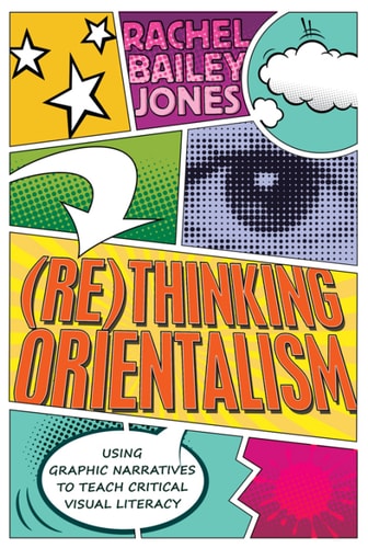 (Re)thinking Orientalism — Rachel Bailey Jones