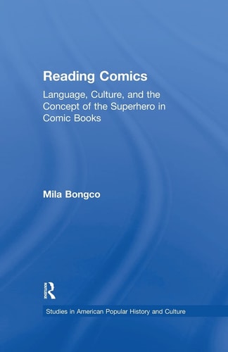 Reading Comics Language, Culture, and the Concept of the Superhero in Comic Books — Mila Bongco