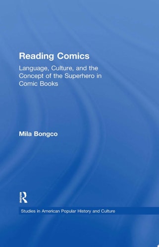 Reading Comics Language, Culture, and the Concept of the Superhero in Comic Books — Mila Bongco