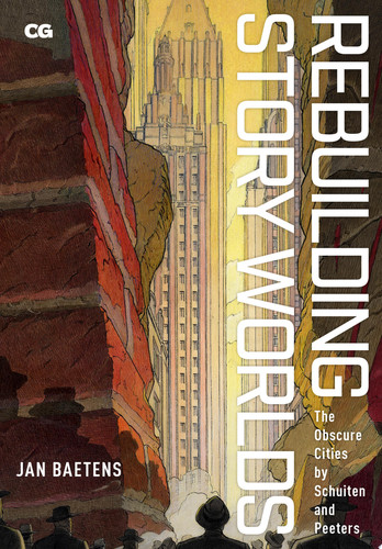 Rebuilding Story Worlds The Obscure Cities by Schuiten and Peeters — Jan Baetens