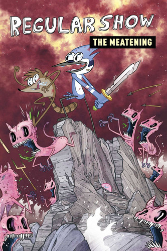 Regular Show Original Graphic Novel Vol. 5: The Meatening The Meatening — J. G. Quintel