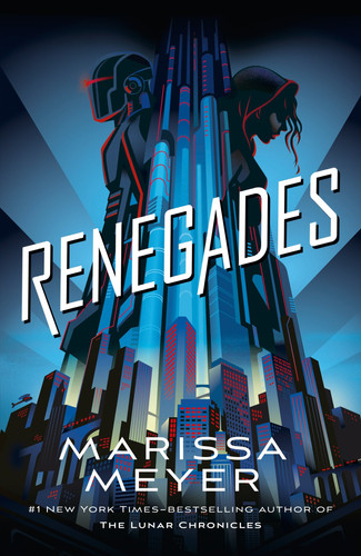Renegades: Renegades Book 1 — Marissa Meyer