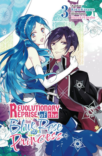 Revolutionary Reprise of the Blue Rose Princess Vol.3 — Kaname, Roku