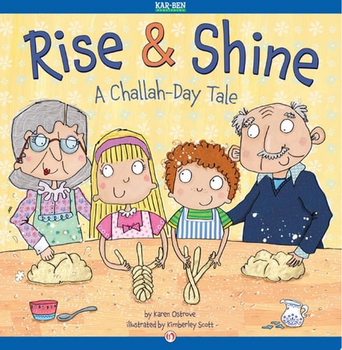 Rise & Shine A Challah-Day Tale — Karen Ostrove