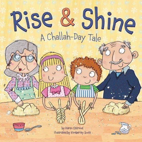 Rise & Shine A Challah-day Tale — Karen Ostrove