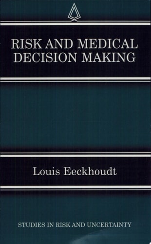 Risk and Medical Decision Making — Louis Eeckhoudt