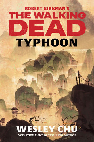 Robert Kirkman’s The Walking Dead: Typhoon — Wesley Chu