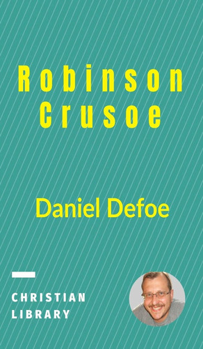 Robinson Crusoe — Daniel Defoe