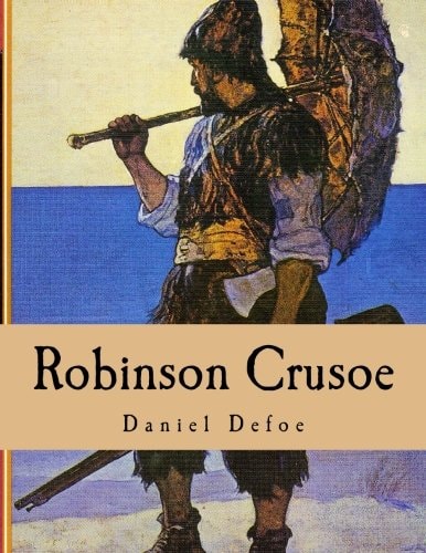 Robinson Crusoe: Large Print Edition — Defoe, Daniel
