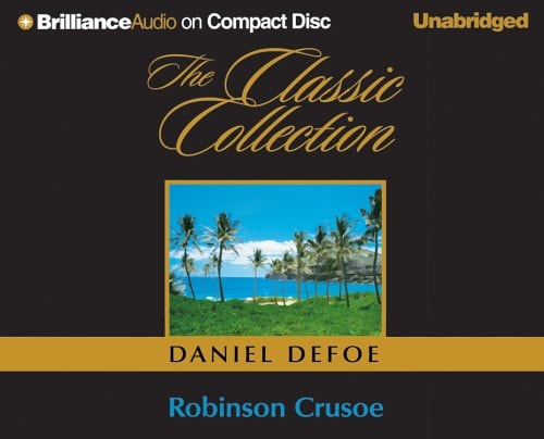 Robinson Crusoe (The Classic Collection) — Defoe, Daniel