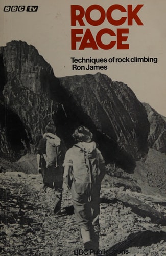 Rock Face; Techniques of Rock Climbing — Ron James