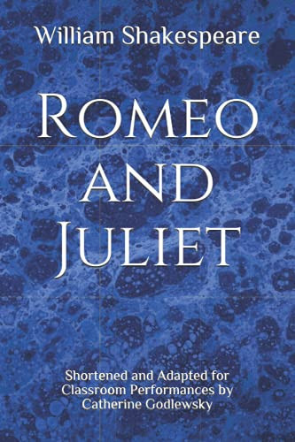 Romeo and Juliet Shortened and Adapted for Classroom Performances — William Shakespeare