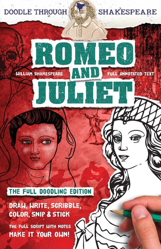 Romeo and Juliet The Full Doodling Edition to Draw, Write, Scribble, Color, Snip and Stick — William Shakespeare