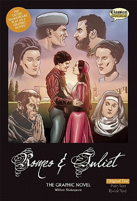 Romeo & Juliet The Graphic Novel : Original Text Version — William Shakespeare