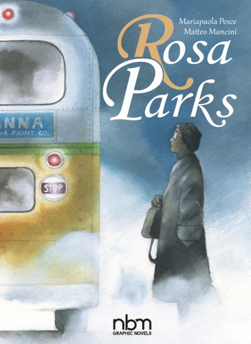 Rosa Parks (NBM Comics Biographies) — Mancini, Matteo