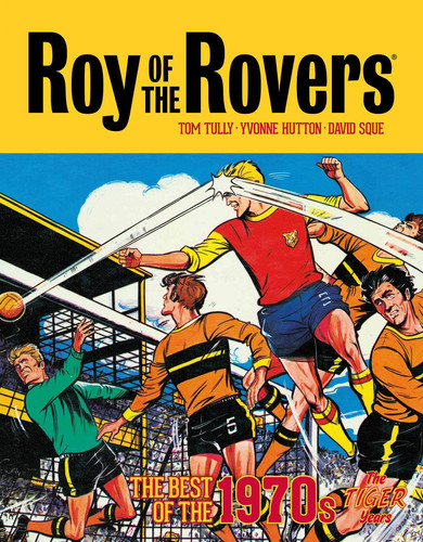 Roy of the Rovers The Best of the 1970s : the Tiger Years — Tom Tully