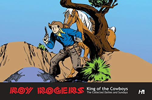 Roy Rogers The Collected Daily and Sunday Newspaper Strips — Various