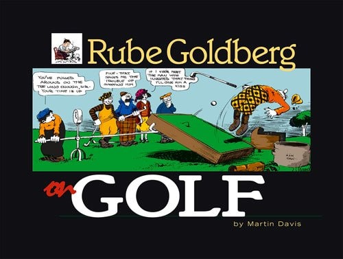 Rube Goldberg on Golf — Martin Davis