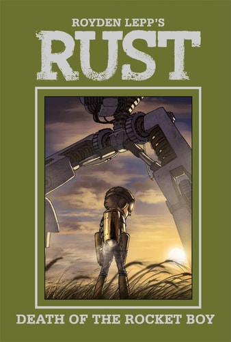 Rust Vol. 3: Death of the Rocket Boy — Royden Lepp