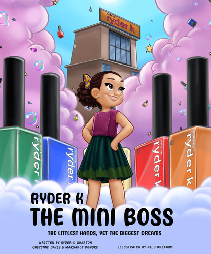 Ryder K The Mini Boss The Littlest Hands, Yet the Biggest Dreams — Cheyenne Davis