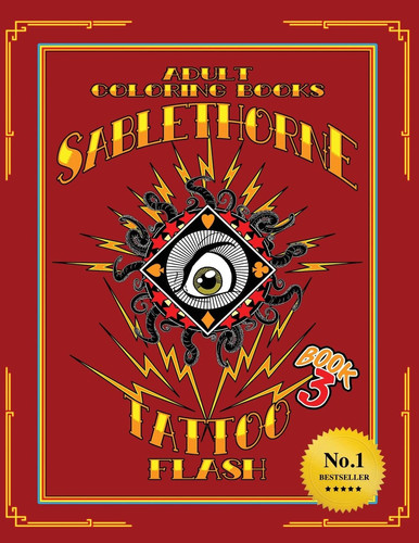 Sablethorne Tattoo Flash Adult Coloring Book Modern Tattoo Art (Book 3): Adult Coloring Book Modern Tattoo Art — Sablethorne