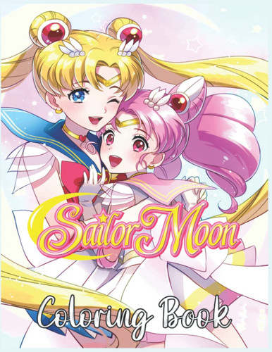 SAILOR MOON: Amazing Sailor Moon Coloring pages for Sailor Moon Fans To Unleash Your Artistic Potential, Have Fun And Leave All Your Stress Behind — EMINA, SATIVE