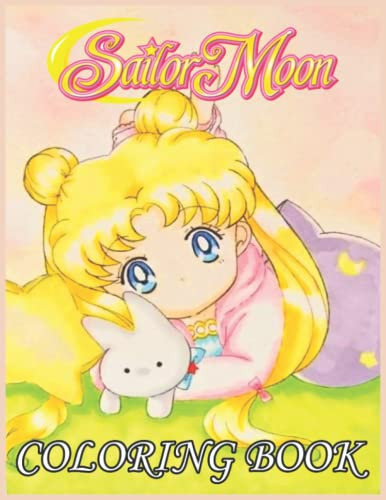 SAILOR MOON: Amazing Sailor Moon Illustrations Coloring pages for Sailor Moon Fans And For Adults, Teenagers Awesome Exclusive Images with Fun, Easy, and Relaxing — MILKY, CHATA